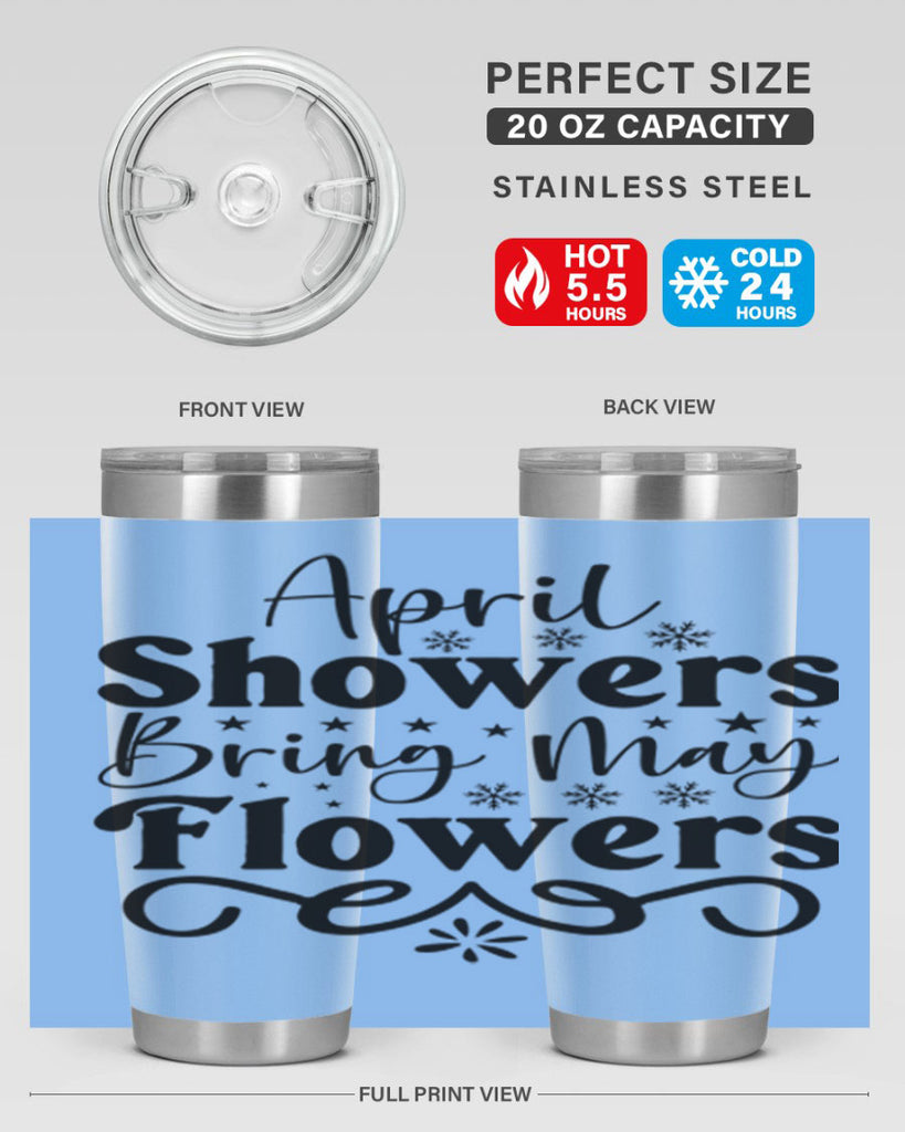 April Showers Bring May Flowers 19#- spring- Tumbler