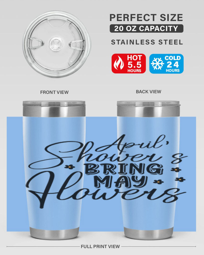 April showers bring may flowers 23#- spring- Tumbler
