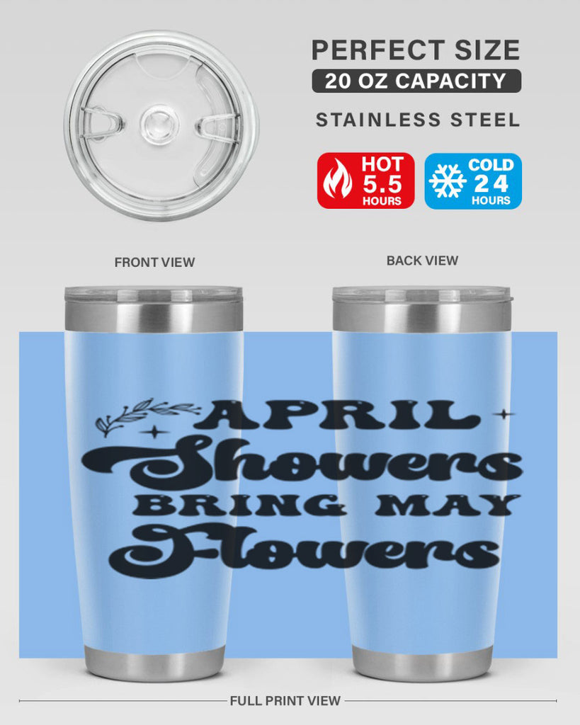 April showers bring may flowers 24#- spring- Tumbler