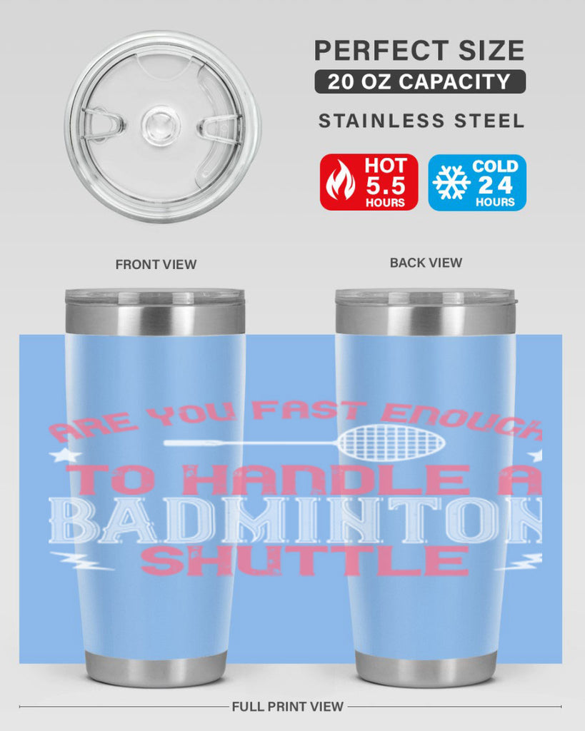 Are you fast enough to handle a badminton 1846#- badminton- Tumbler