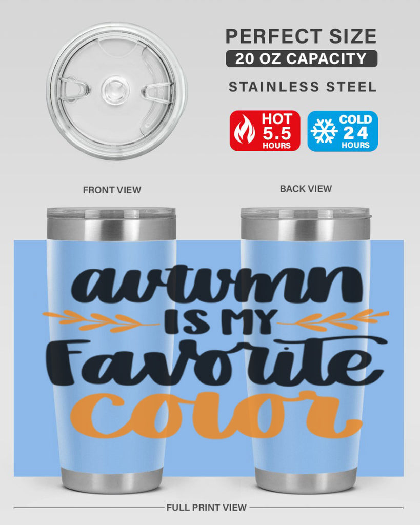 Autumn Is My Favorite Color 475#- fall- Tumbler