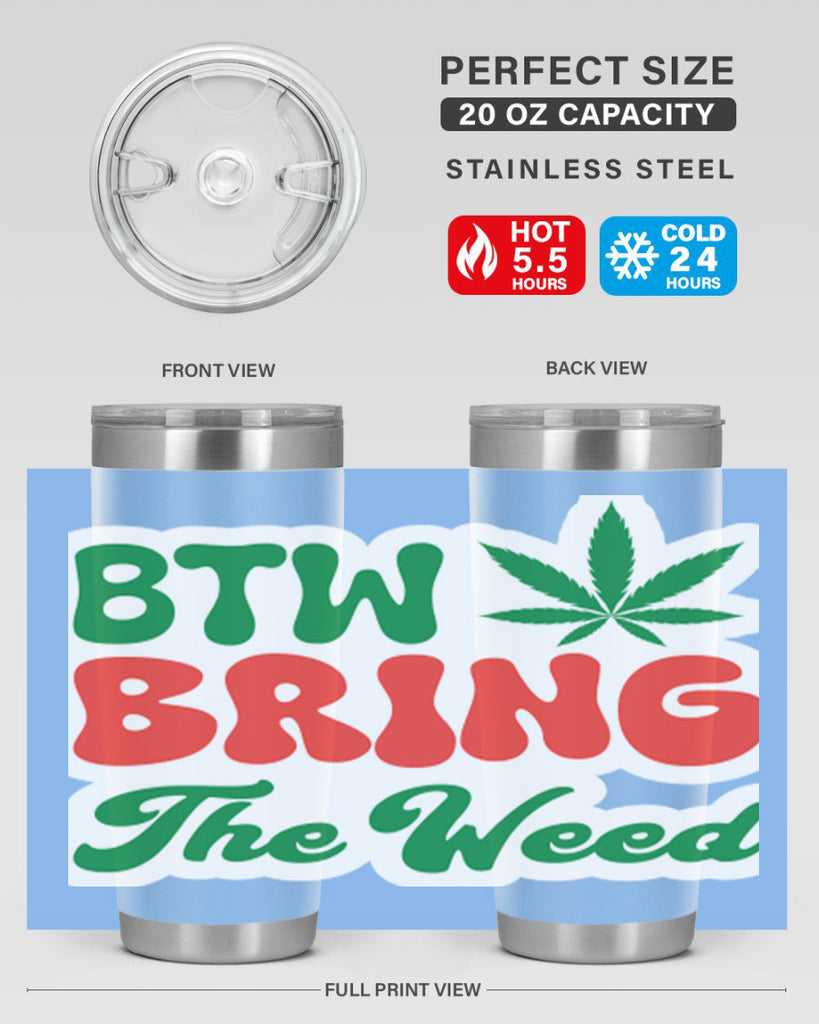 Btw Bring The Weed 21#- marijuana- Tumbler