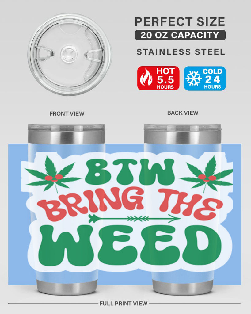 Btw Bring The Weed 24#- marijuana- Tumbler