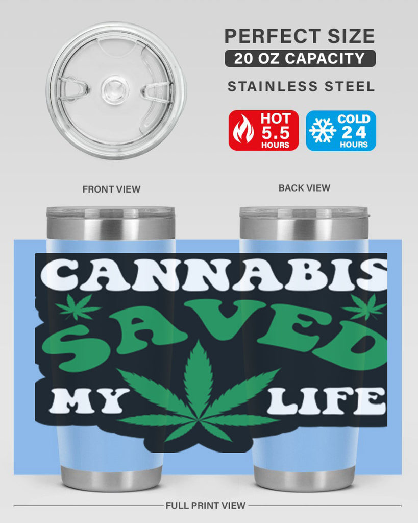 Cannabis saved my life 52#- marijuana- Tumbler