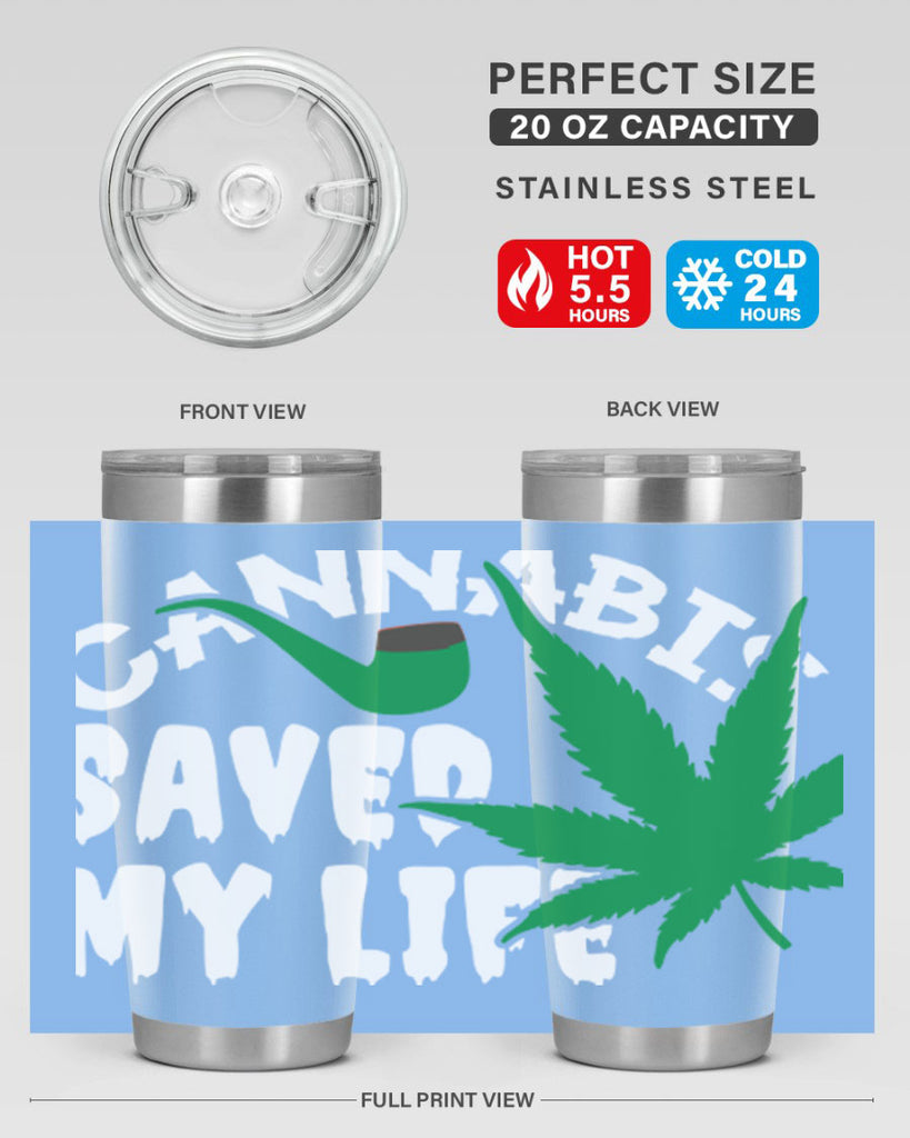 Cannabis saved my life 53#- marijuana- Tumbler