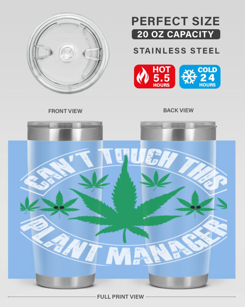 Cant touch this plant manager 56#- marijuana- Tumbler