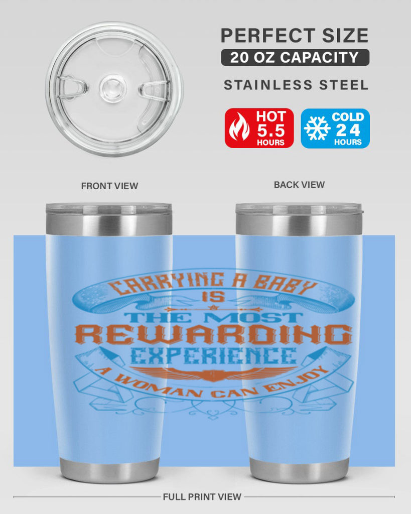Carrying a baby is the most rewarding experience a woman can enjoy Style 127#- baby- tumbler