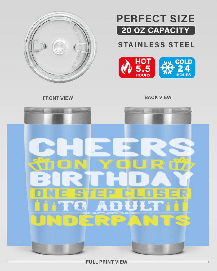 Cheers on your birthday One step closer to adult underpants Style 94#- birthday- tumbler