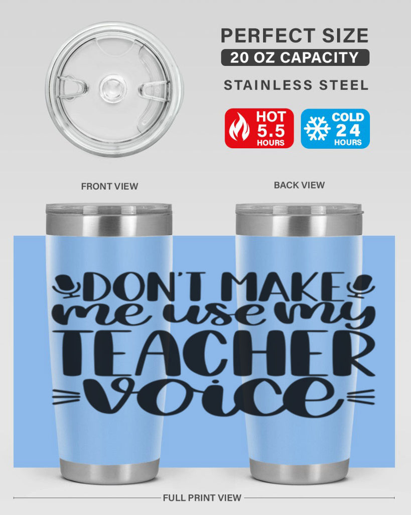 Dont Make Me Use Style 77#- teacher- tumbler