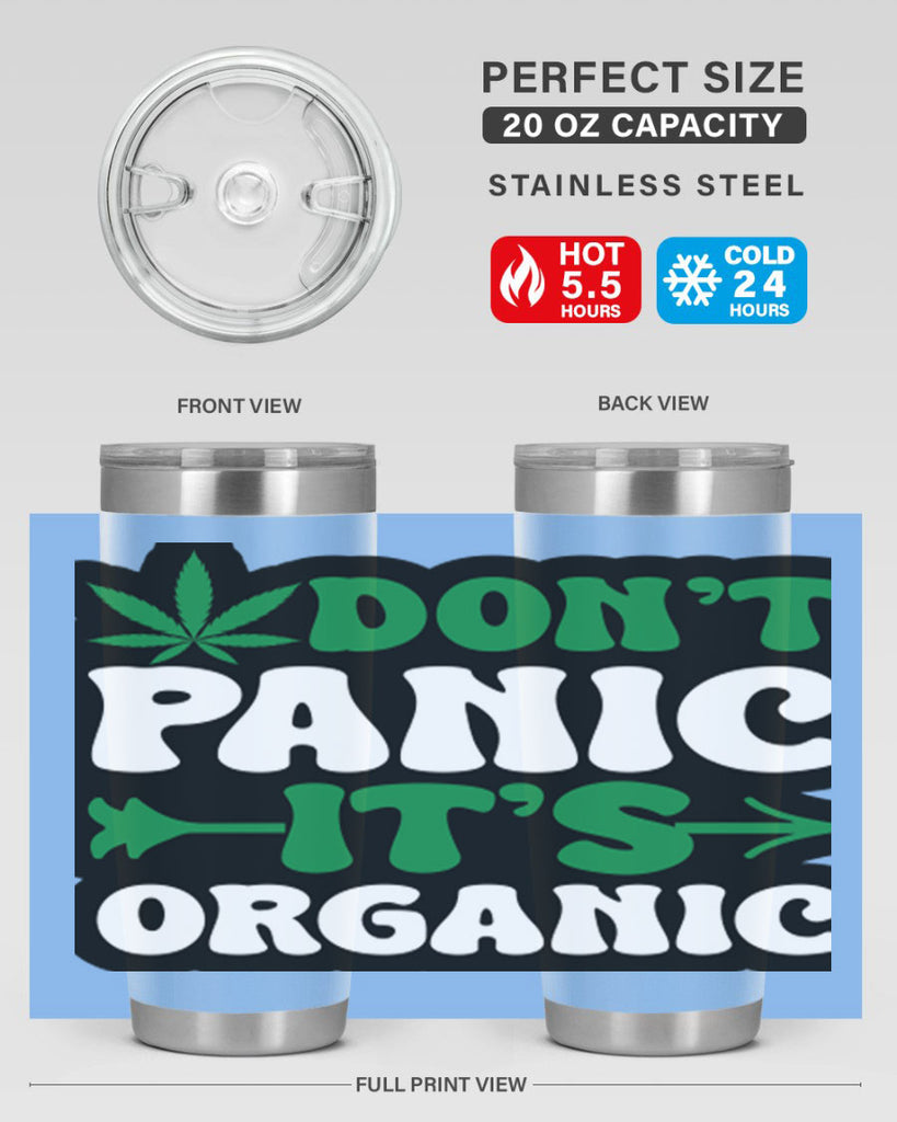 Dont panic its organic 76#- marijuana- Tumbler