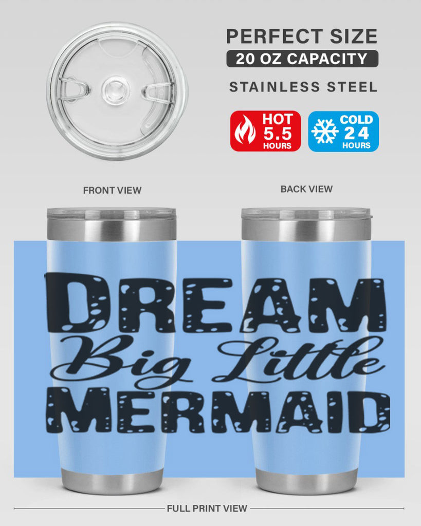 Dream Big Little Mermaid 134#- mermaid- Tumbler
