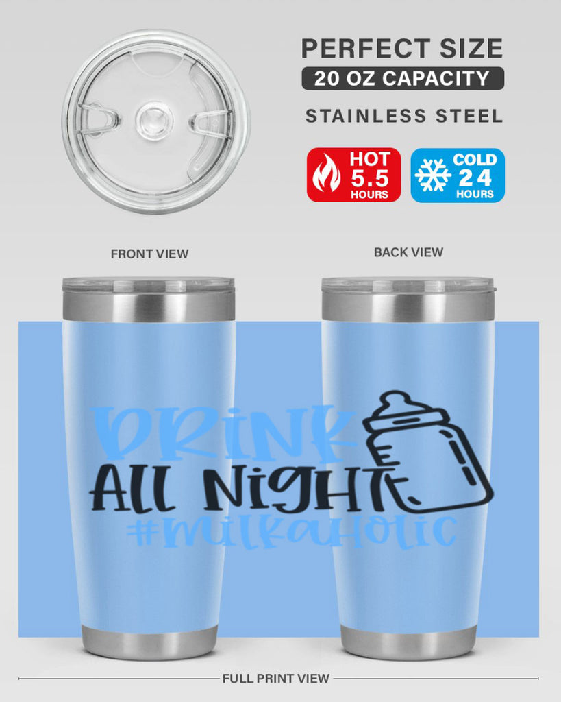 Drink All Night Milkaholic Style 99#- baby- tumbler