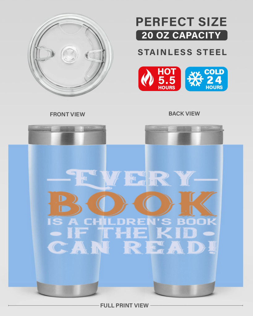 Every book is a childrens book if the kid can read Style 39#- baby- Tumbler