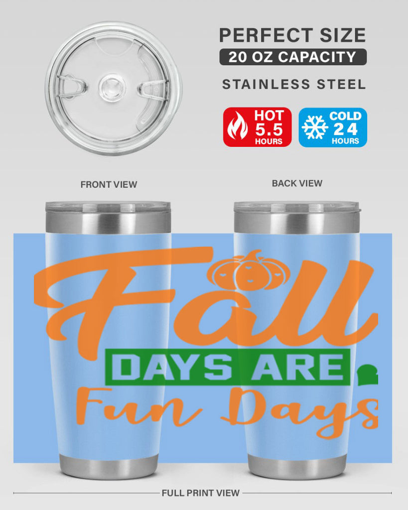 Fall Days Are Fun Days 96#- fall- Tumbler