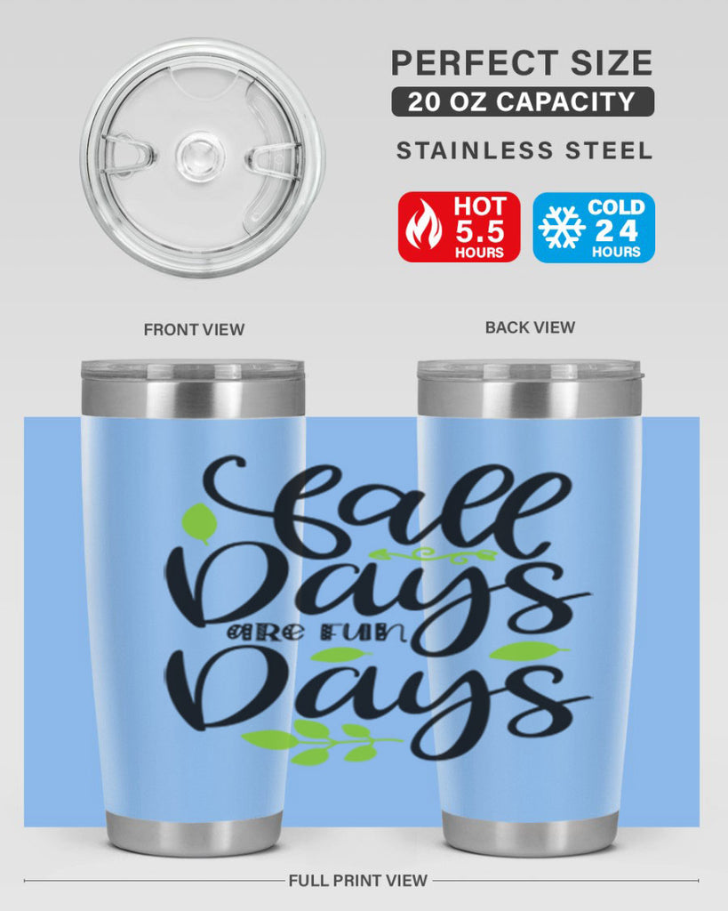 Fall Days Are Fun Days 97#- fall- Tumbler