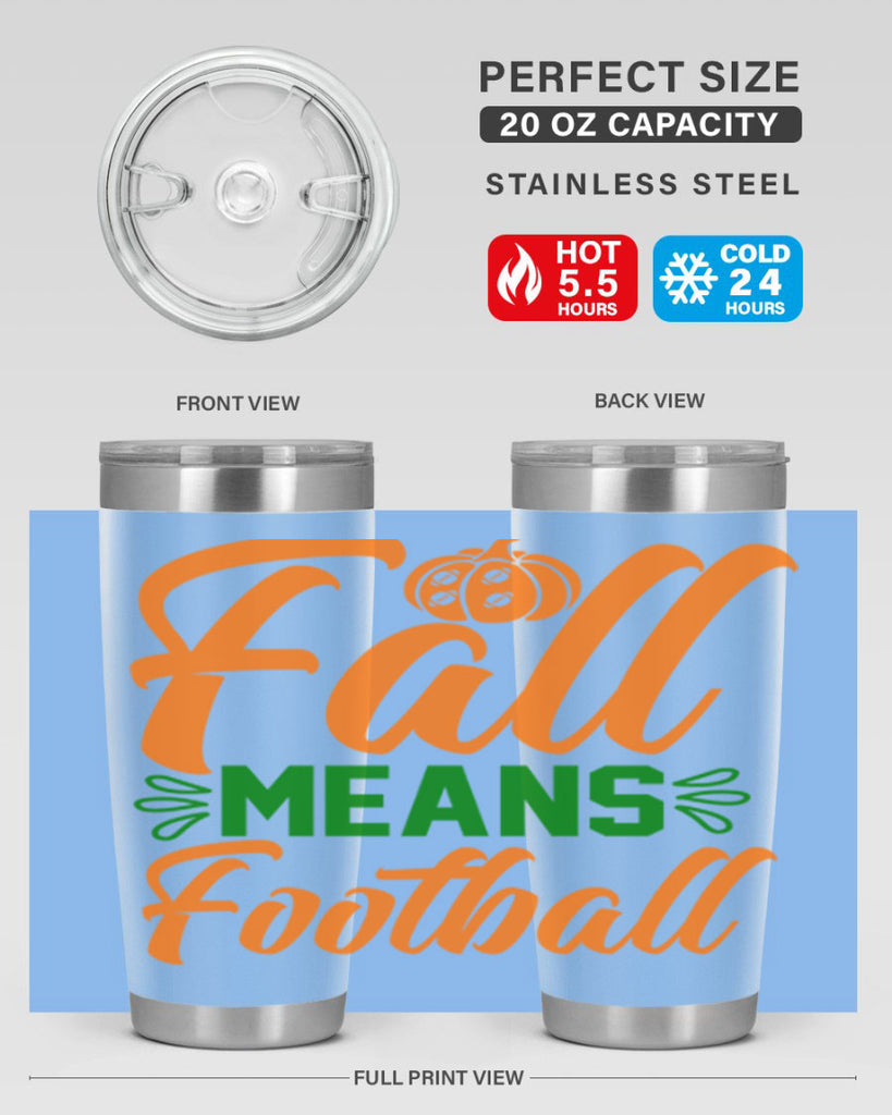 Fall Means Football 122#- fall- Tumbler