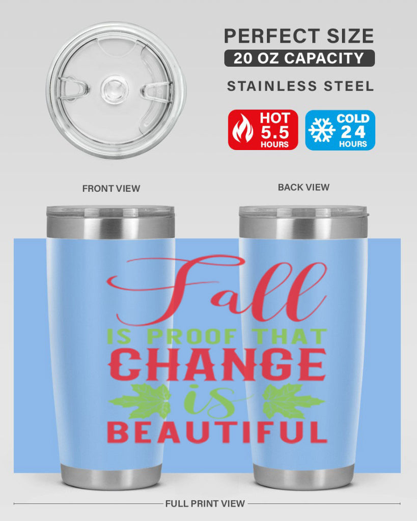 Fall is Proof That Change is Beautiful 121#- fall- Tumbler