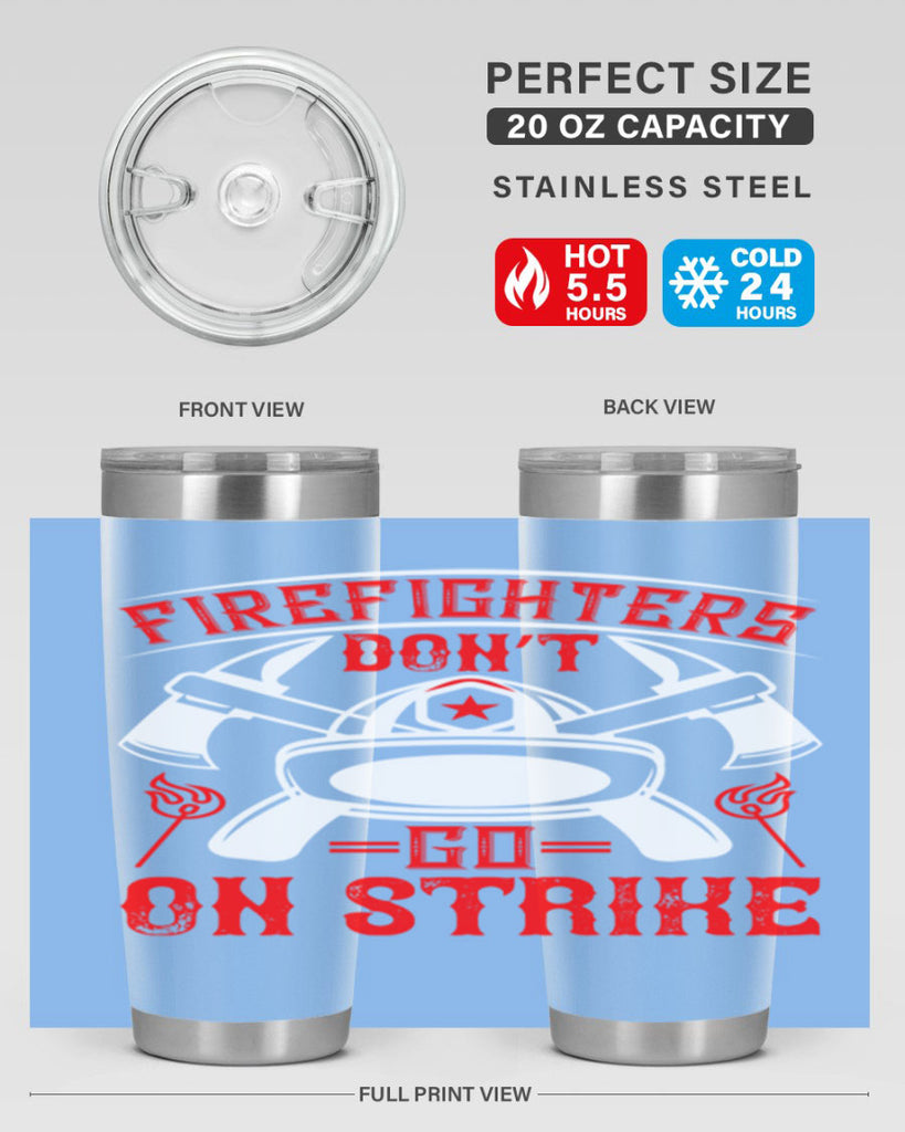 Firefighters don’t go on strike Style 73#- fire fighter- tumbler