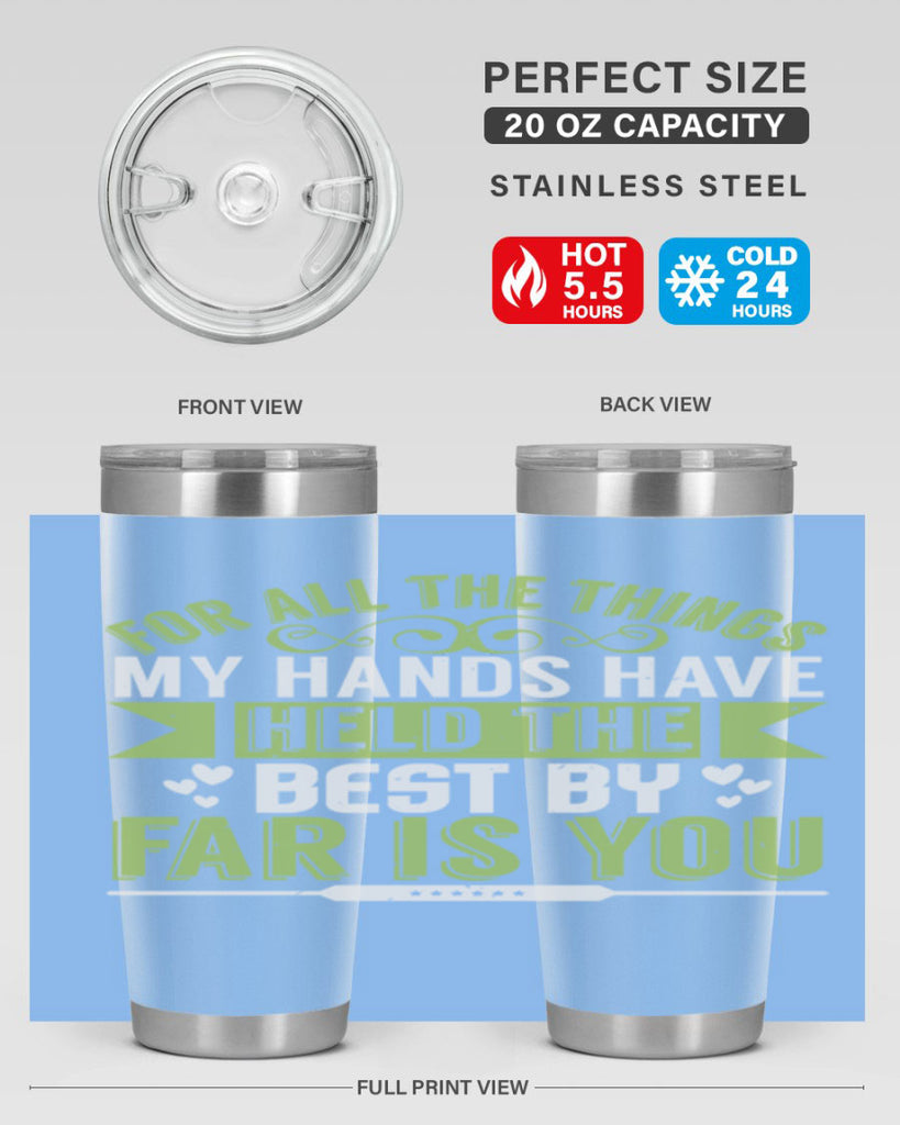 For all the things my hands have held is you Style 273#- baby- tumbler