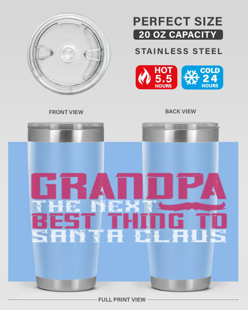 Grandpa The next best thing to Santa Claus 106#- grandpa - papa- Tumbler