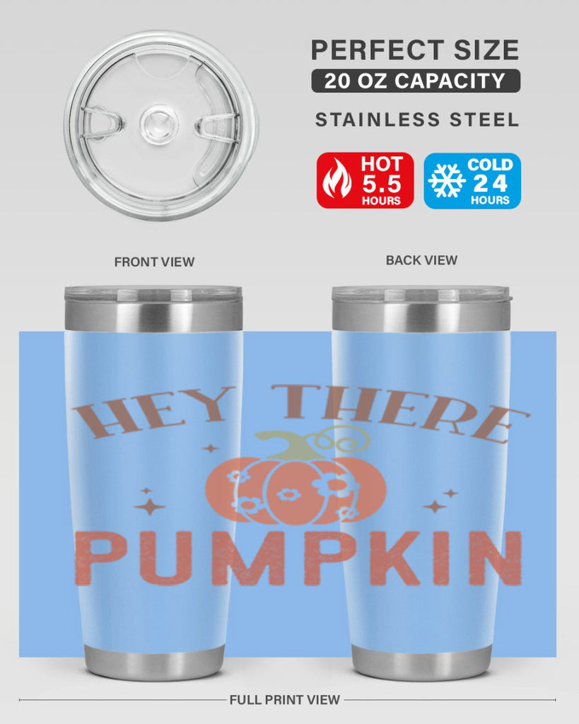 Hey There Pumpkin 310#- fall- Tumbler