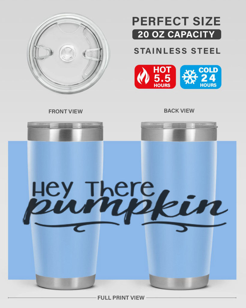 Hey There Pumpkin 311#- fall- Tumbler