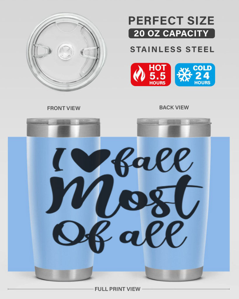 I Love Fall Most Of All 330#- fall- Tumbler