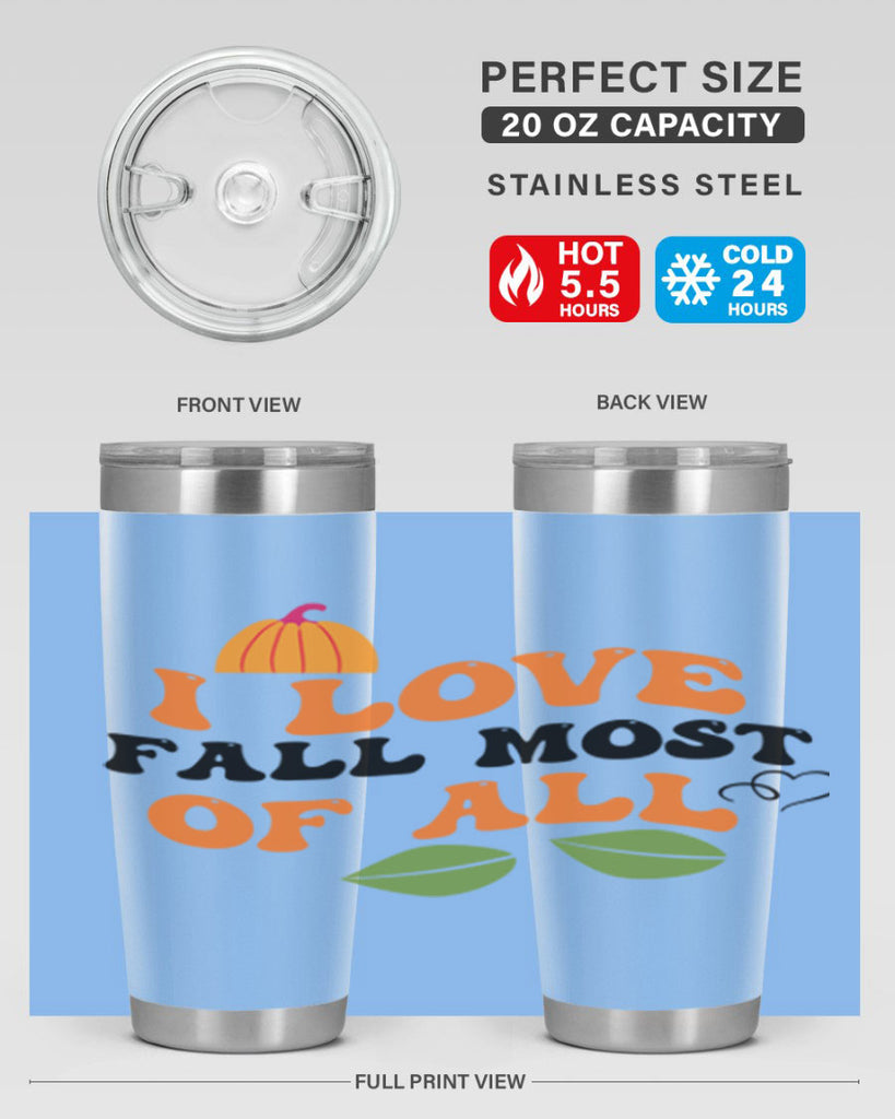 I Love Fall Most Of All 334#- fall- Tumbler