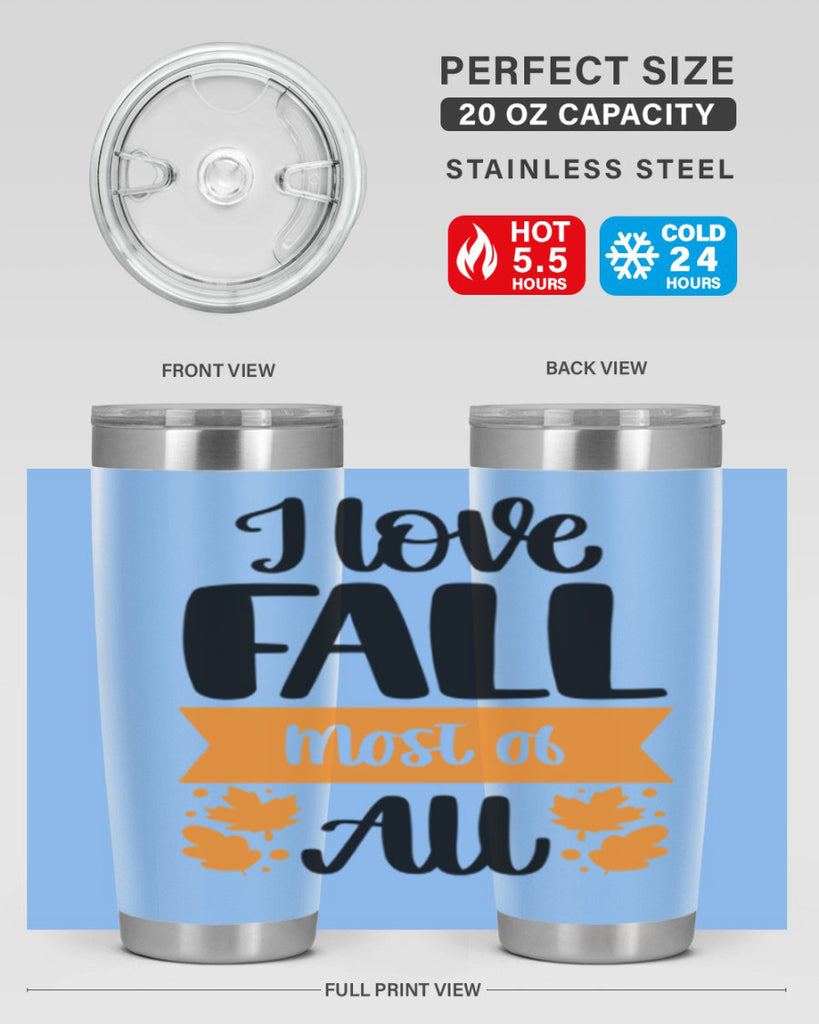 I Love Fall Most Of All 498#- fall- Tumbler