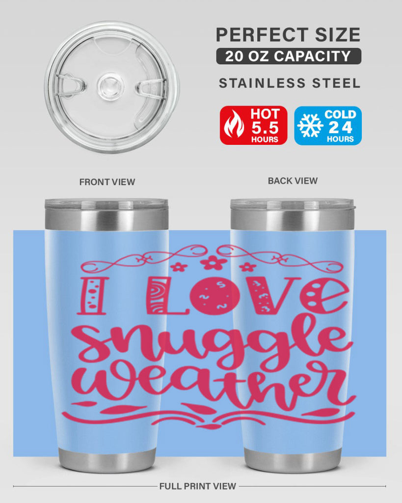 I Love Snuggle Weather 338#- fall- Tumbler
