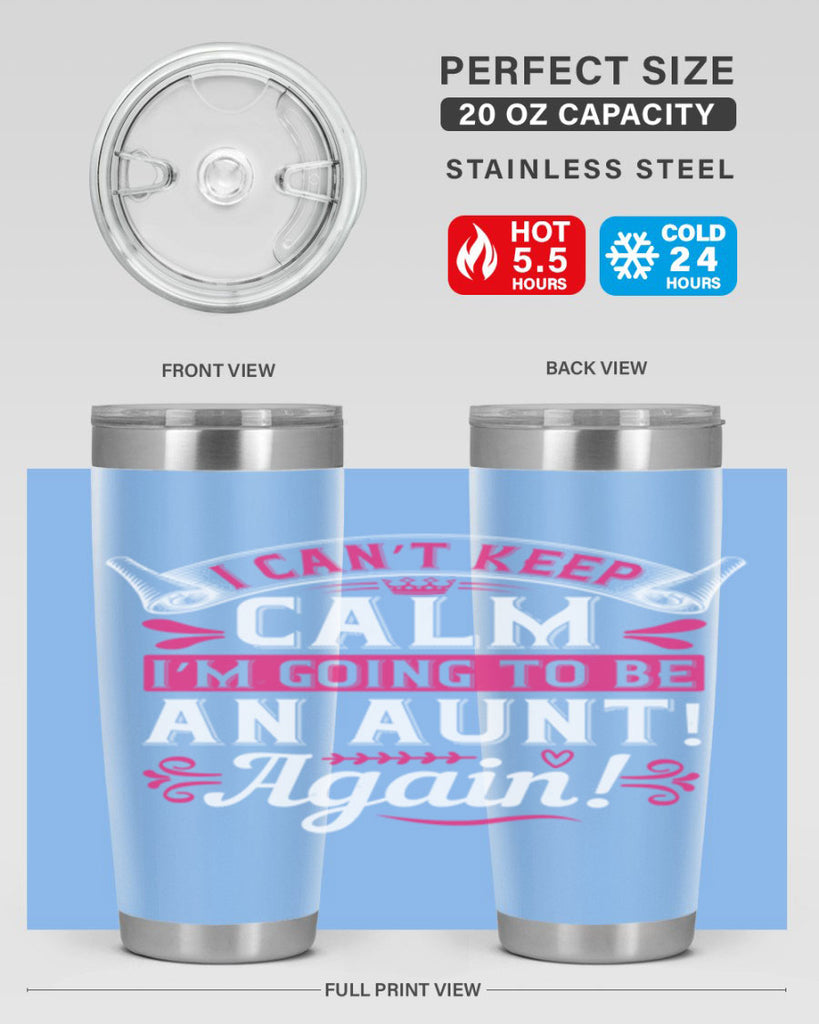 I can’t keep calm I’m going to be an aunt Again Style 53#- aunt- Tumbler