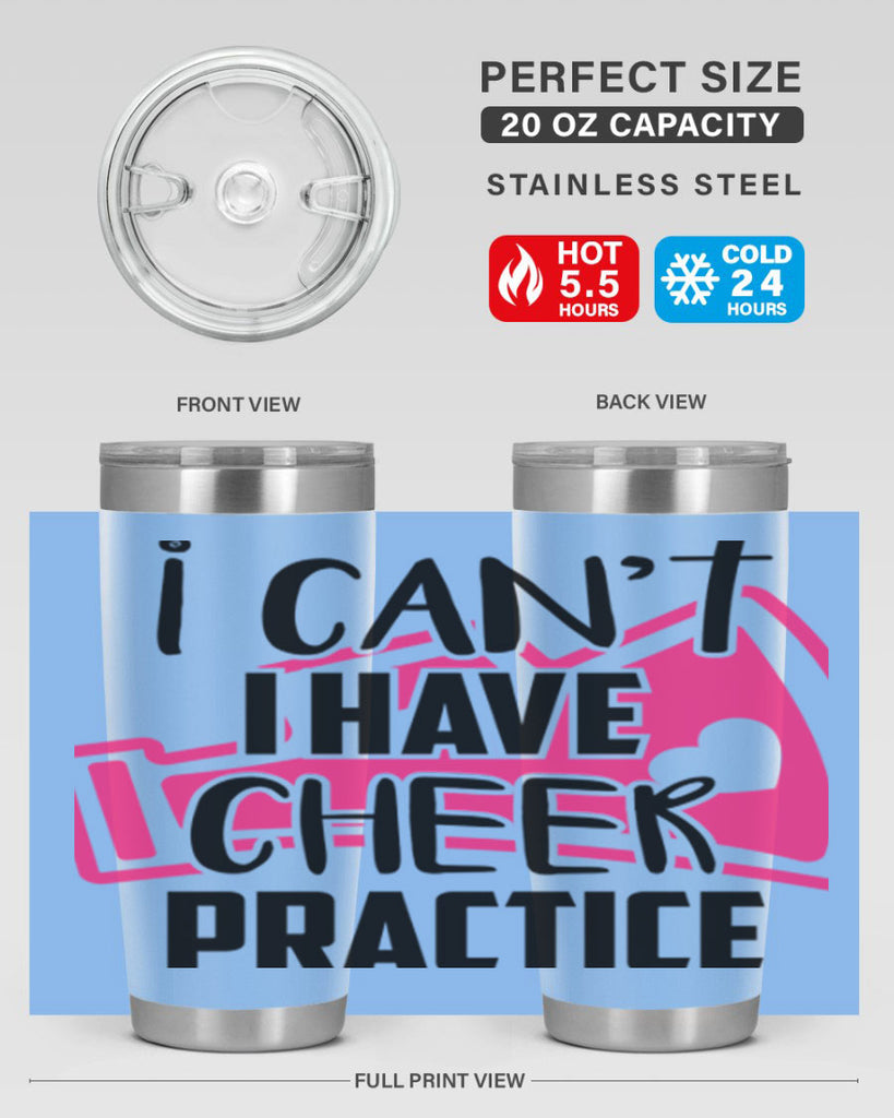 I cant I have cheer practice 1165#- cheer- Tumbler