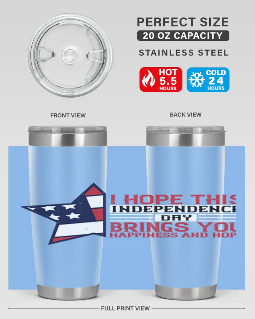 I hope this Independence Day brings you happiness and hope Style 113#- Fourt Of July- Tumbler