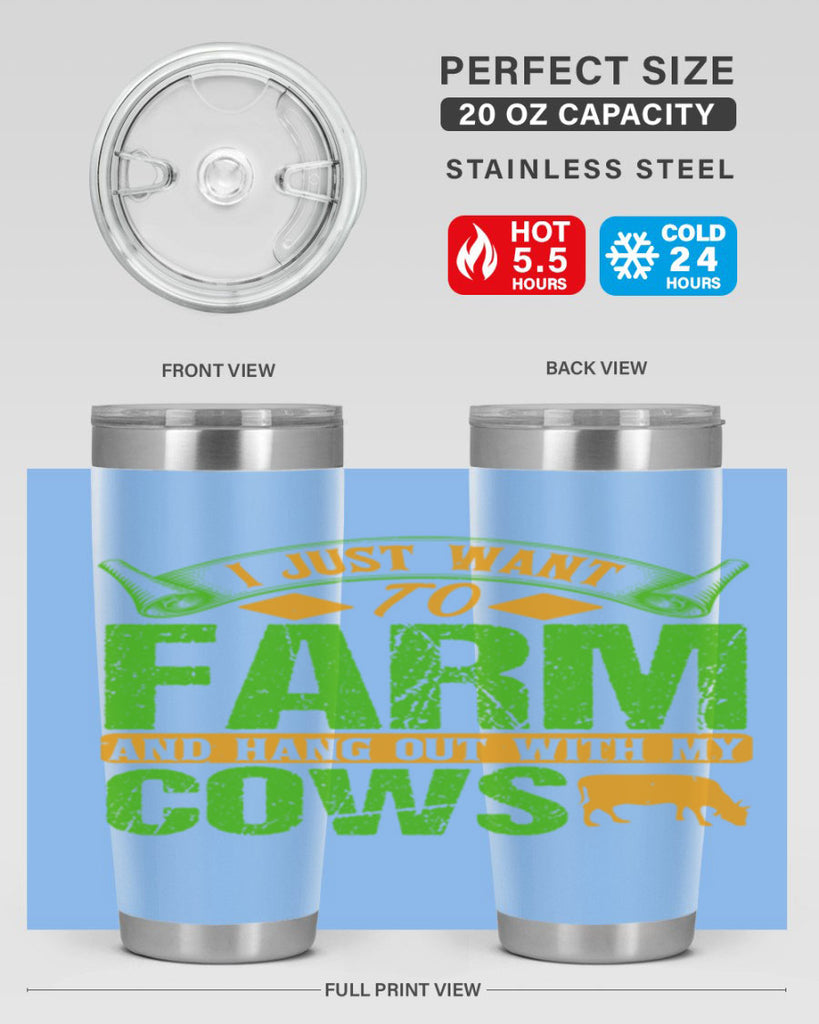 I just want to farm and hang out with cows 55#- farming and gardening- Tumbler