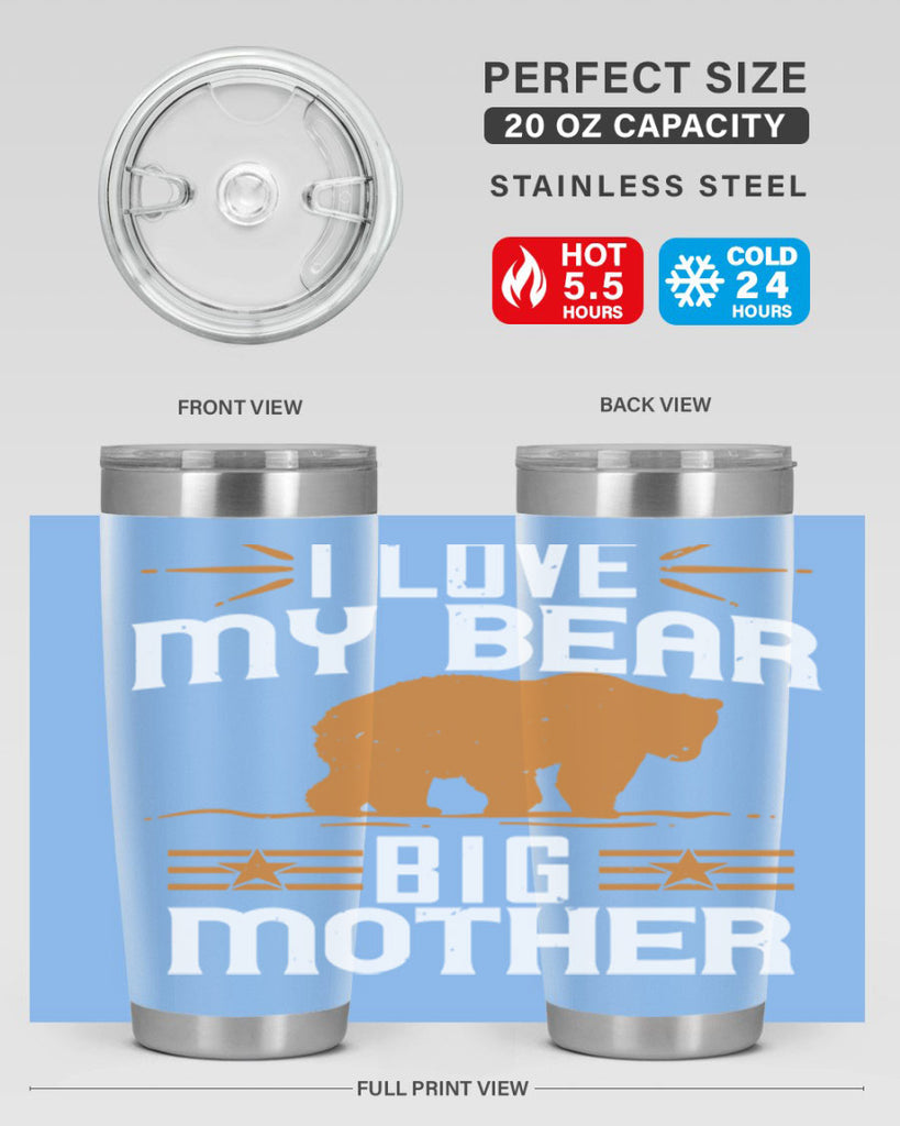 I love my big mother  bear 57#- Bears- Tumbler