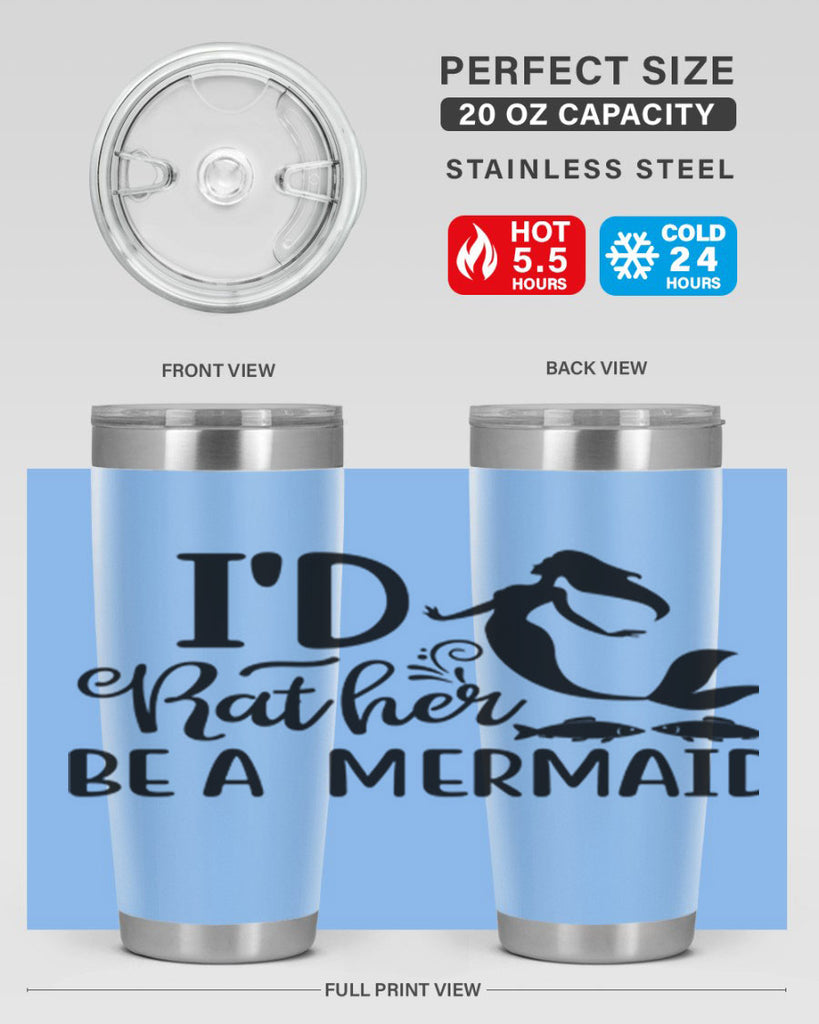 ID RATHER BE A MERMAID 245#- mermaid- Tumbler