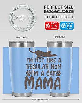 Im Not Like A Regular Mom Im A Cat Mama Style 17#- cat- Tumbler