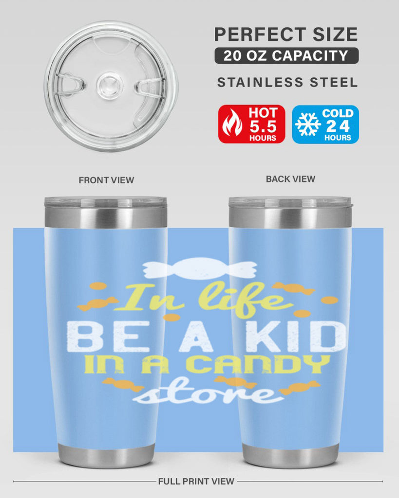 In life be a kid in a candy store Style 11#- baby- Tumbler