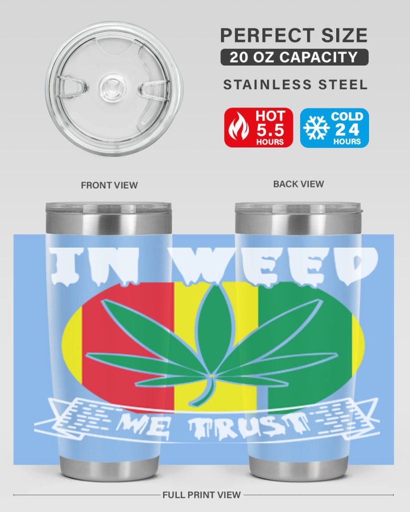 In weed we trust 150#- marijuana- Tumbler