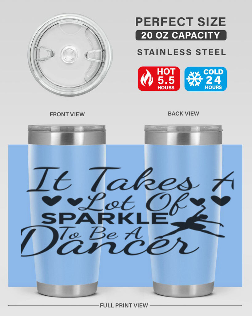 It Takes a Lot of Sparkle to Be a Dancer 53#- ballet- Tumbler