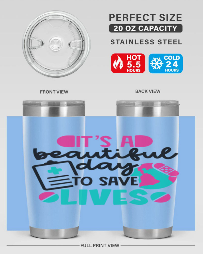 Its A Beautiful Day To Save Lives Style Style 150#- nurse- tumbler