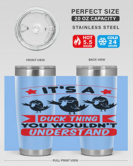 Its a Duck Thing You Wouldnt Understand Style 35#- duck- Tumbler