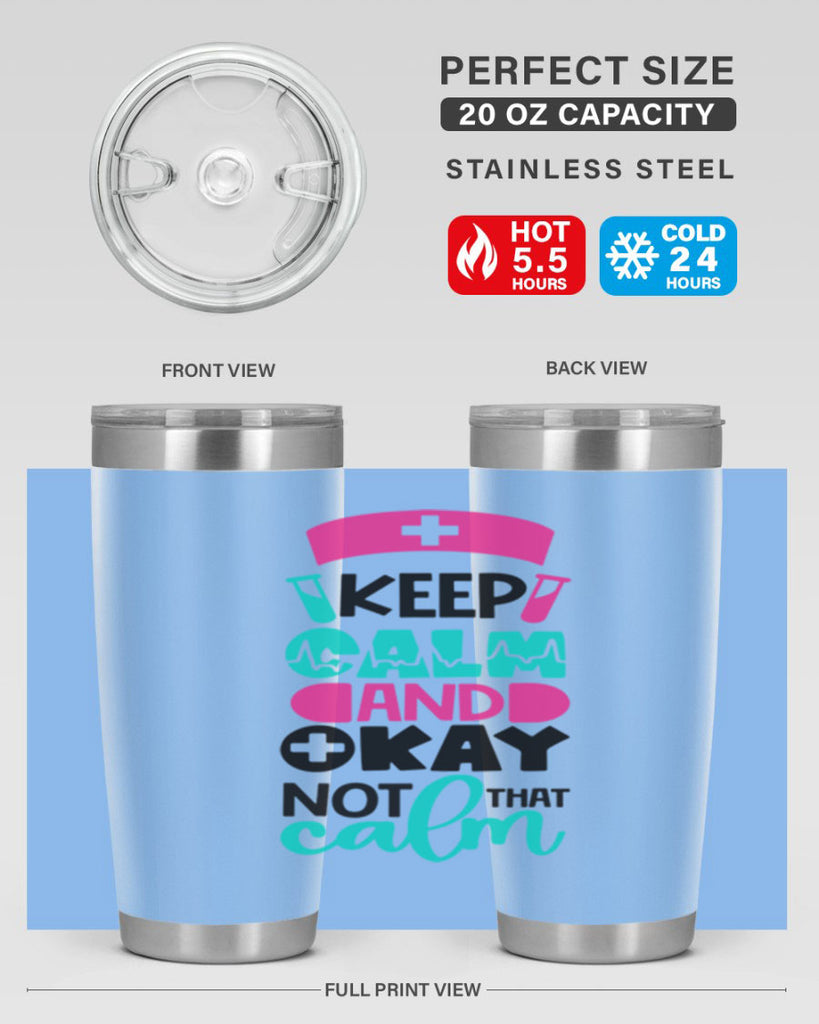 Keep Calm And Okay Not That Calm Style Style 148#- nurse- tumbler