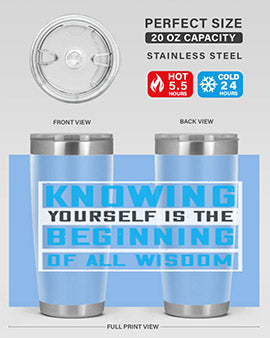 Knowing yourself is the beginning of all wisoom Style 37#- self awareness- Tumbler