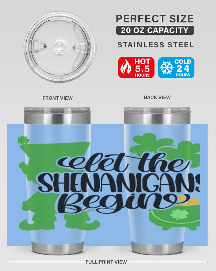 Let The Shenanigans Begin Style 72#- St Patricks Day- Tumbler