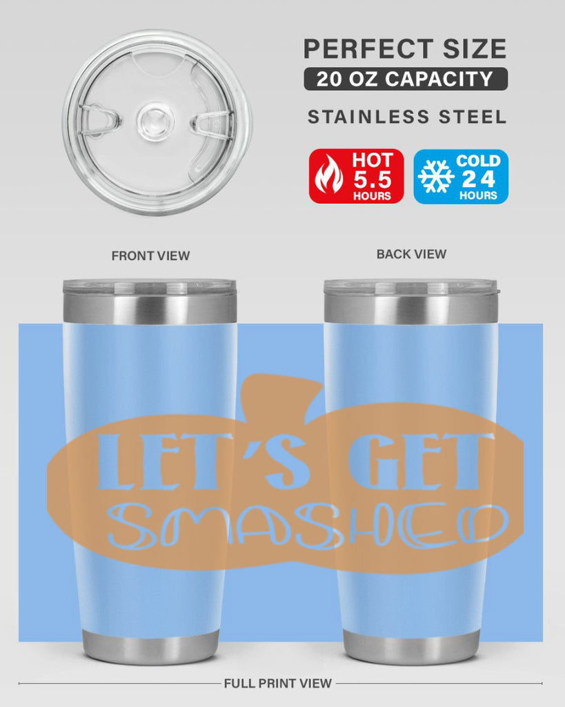 Let s Get Smashed 399#- fall- Tumbler