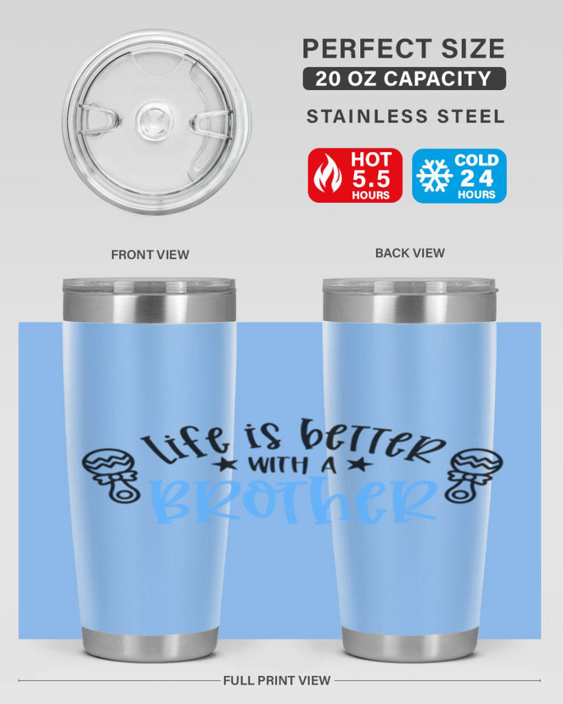 Life Is Better With A Brother Style 72#- baby- tumbler