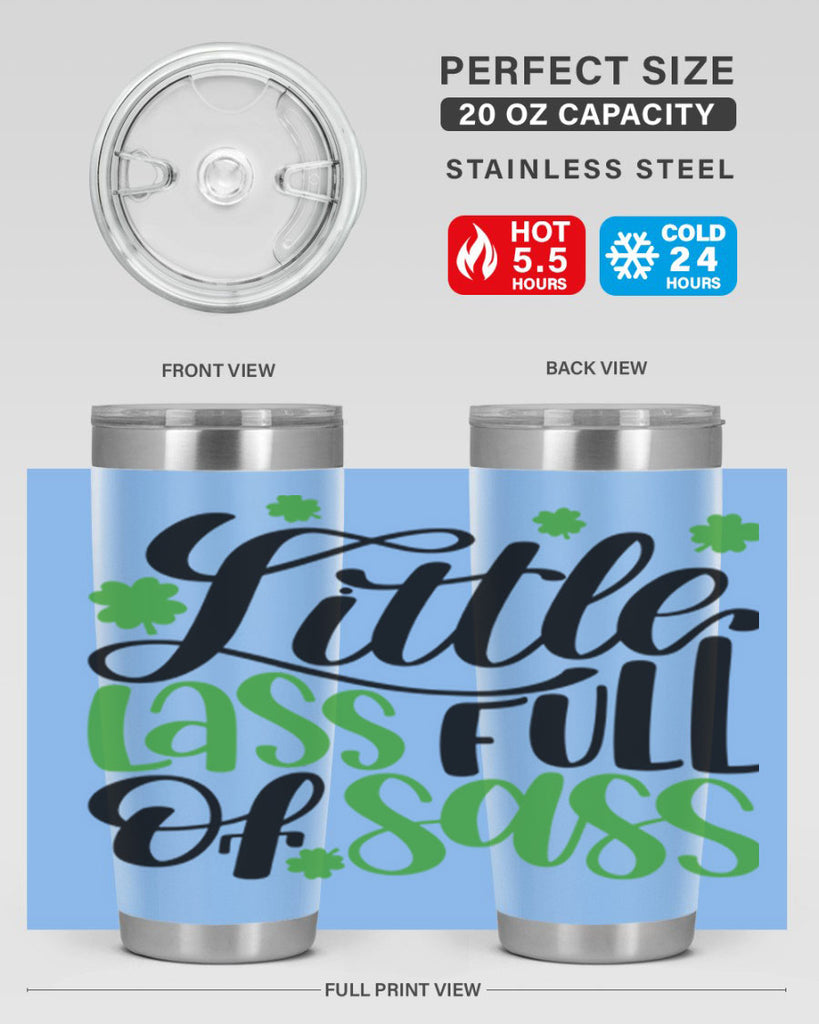 Little Lass Full Of Sass Style 69#- St Patricks Day- Tumbler