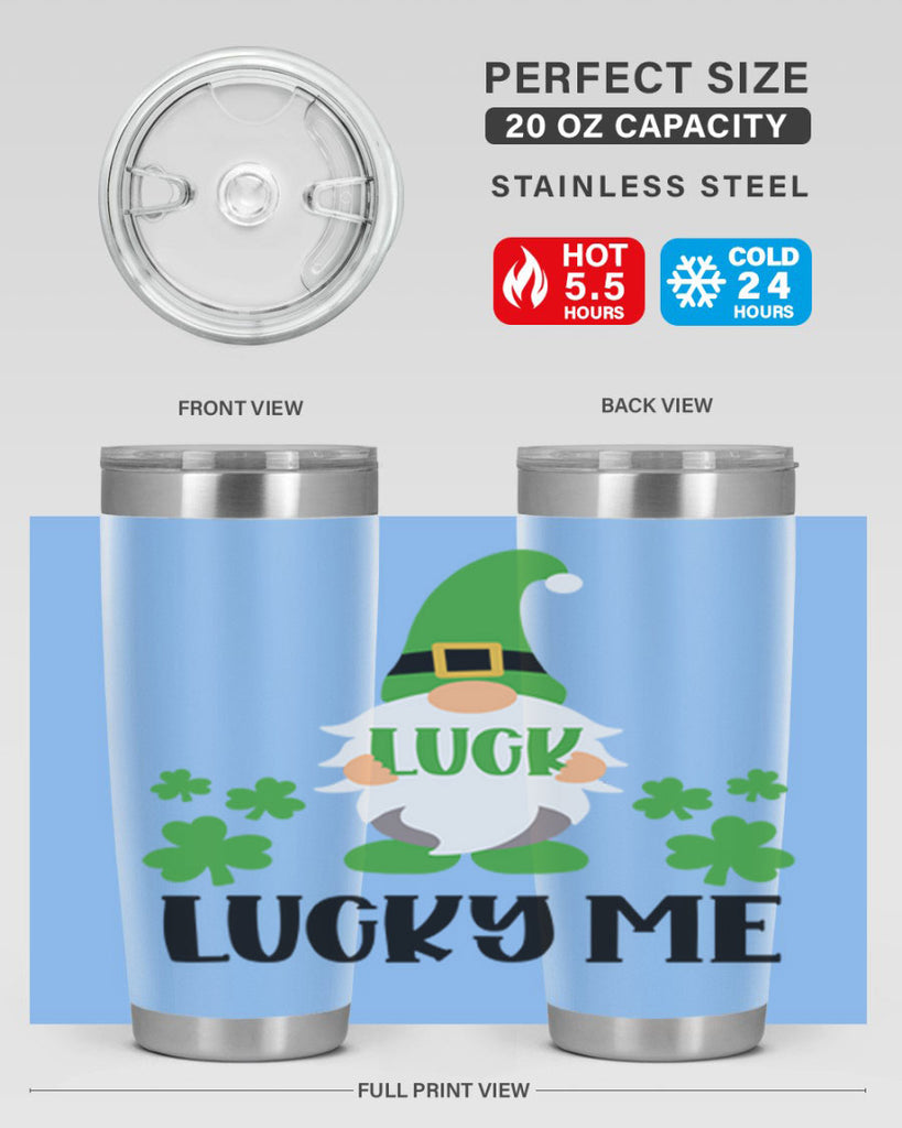 Luck Lucky Me Style 61#- St Patricks Day- Tumbler