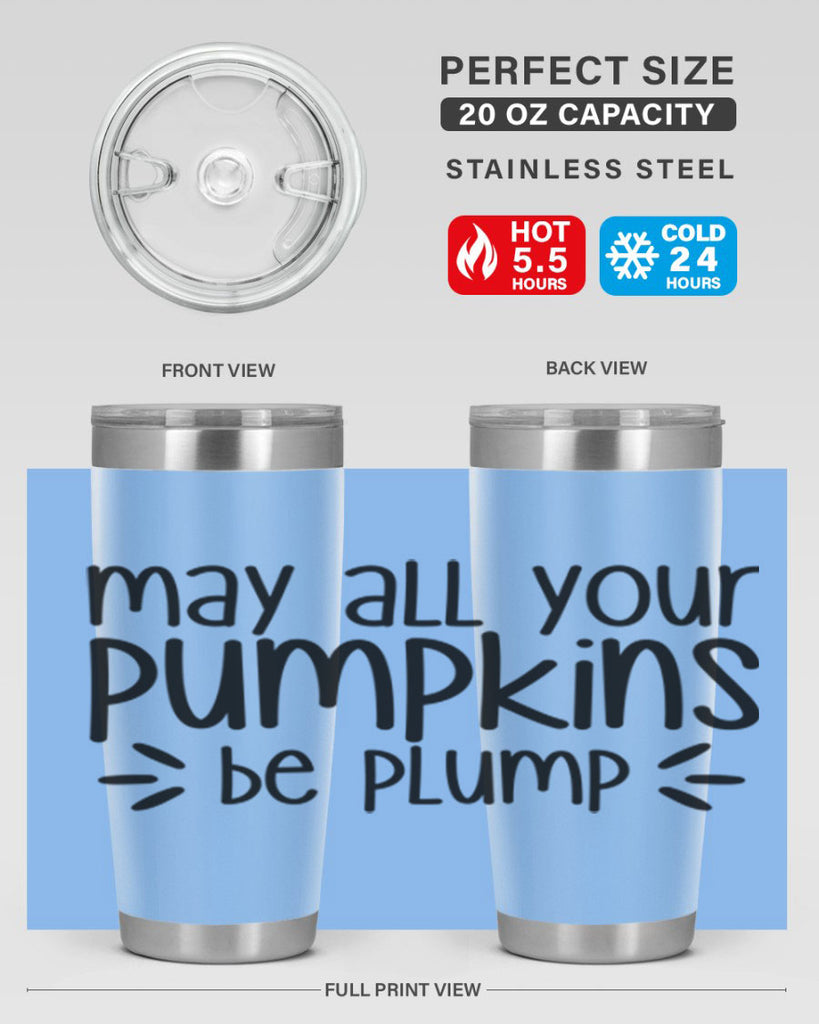 May All Your Pumpkins Be Plump 422#- fall- Tumbler